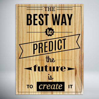The Best Way to Predict the Future