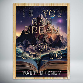 If You Can Dream It You Can Do It - Walt Disney
