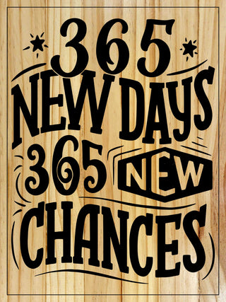 365 New Days, 365 New Chances Quote